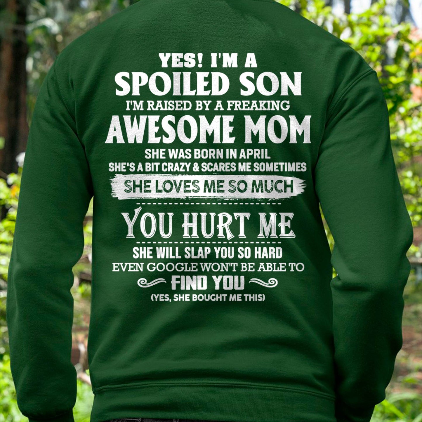 April - Yes! I'm a spoiled son of awesome mom - Perfect gift for your son (SKU07-137-04)