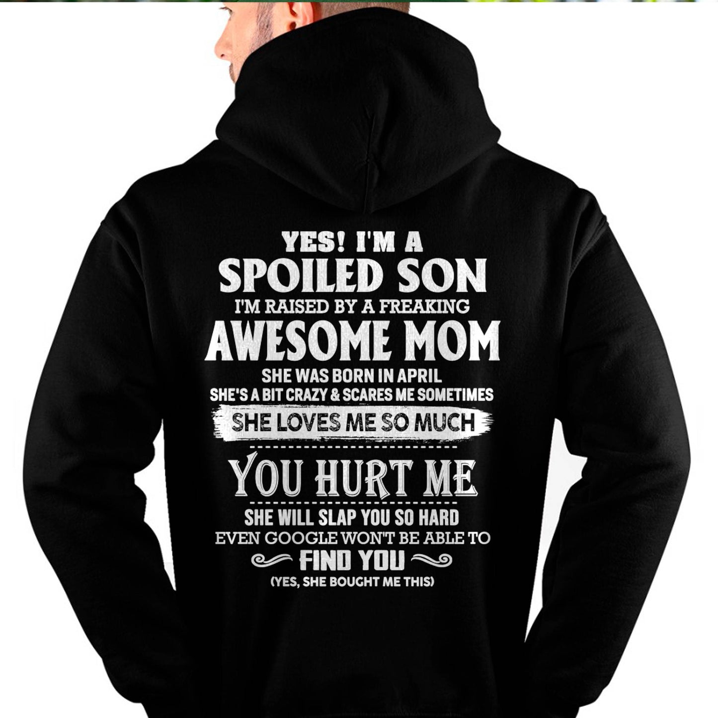 April - Yes! I'm a spoiled son of awesome mom - Perfect gift for your son (SKU07-137-04)