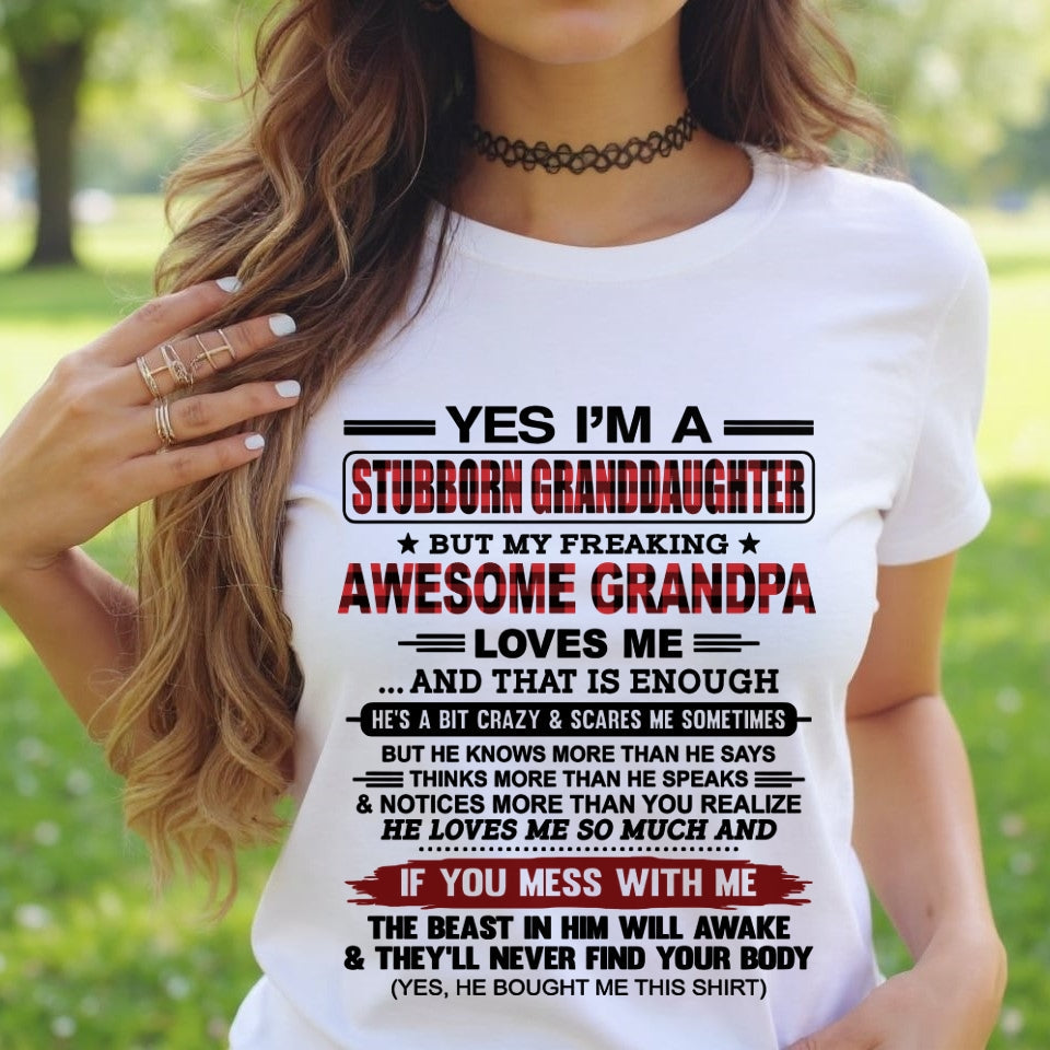 Yes I’m A Stubborn Granddaughter T-Shirt – Birthday Gift From Grandpa / Man - tw00 (SKU2607-269-00)