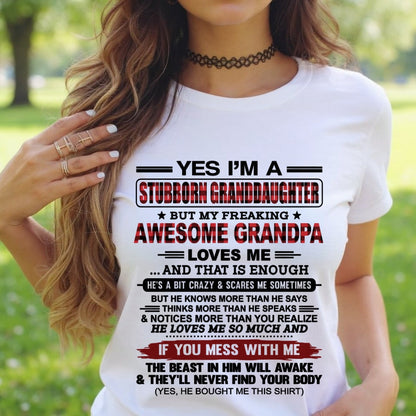 Yes I’m A Stubborn Granddaughter T-Shirt – Birthday Gift From Grandpa / Man - tw00 (SKU2607-269-00)