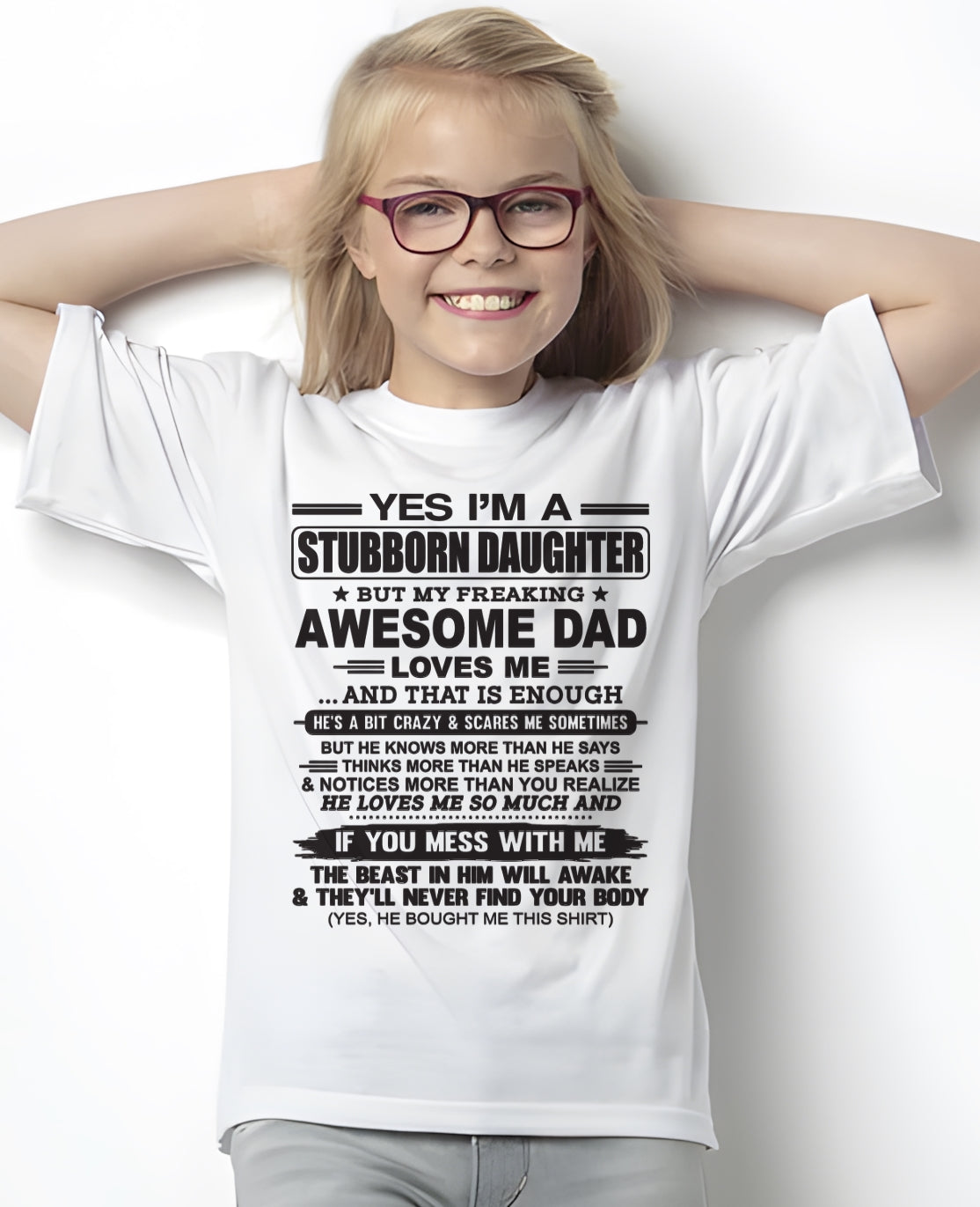 Yes I’m A Stubborn Daughter T-Shirt – Birthday Gift From Dad / Man - tw0700 (SKU07-186-00)