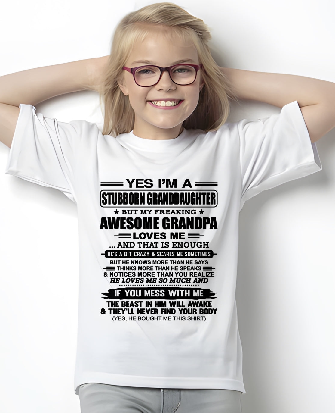 tw00 - Yes I’m A Stubborn Granddaughter T-Shirt – Birthday Gift From Grandpa / Man - (SKU2602-89-00)