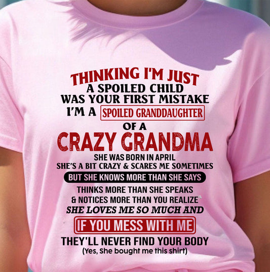 APRIL - I'M A SPOILED GRANDDAUGHTER OF A CRAZY GRANDMA - From Grandma - tw0704 (SKU-GMD1-NTT04)