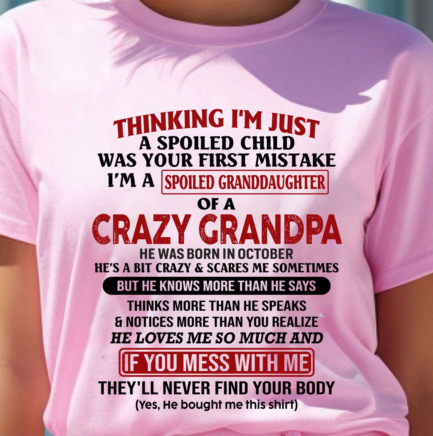 I'M A SPOILED GRANDDAUGHTER OF A CRAZY GRANDPA - From Grandpa - tw0710 (SKU-GPD1-NTT10)