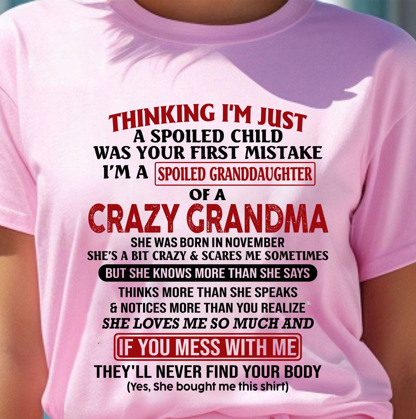 NOVEMBER - I'M A SPOILED GRANDDAUGHTER OF A CRAZY GRANDMA - From Grandma - tw0711 (SKU-GMD1-NTT11)