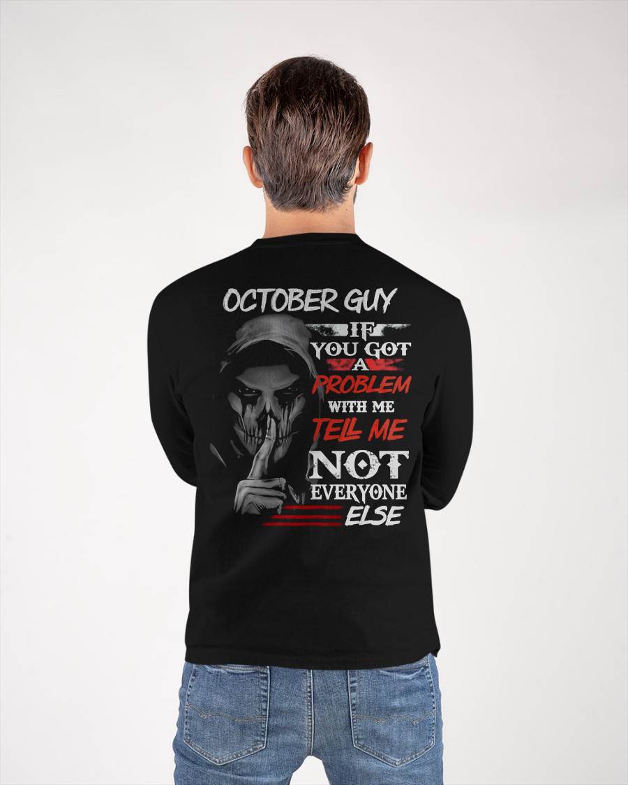 OCTOBER - IF YOU GOT A PROBLEM WITH ME - BIRTHDAY T-SHIRT FOR MEN - NTTD10 (SKU12-251-10)