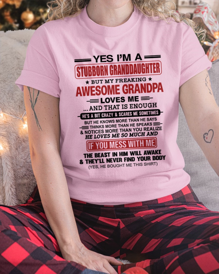 tw00 - Yes I’m A Stubborn Granddaughter T-Shirt – Birthday Gift From Grandpa / Man - (SKU2603-21-00)