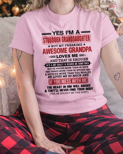 tw00 - Yes I’m A Stubborn Granddaughter T-Shirt – Birthday Gift From Grandpa / Man - (SKU2603-21-00)