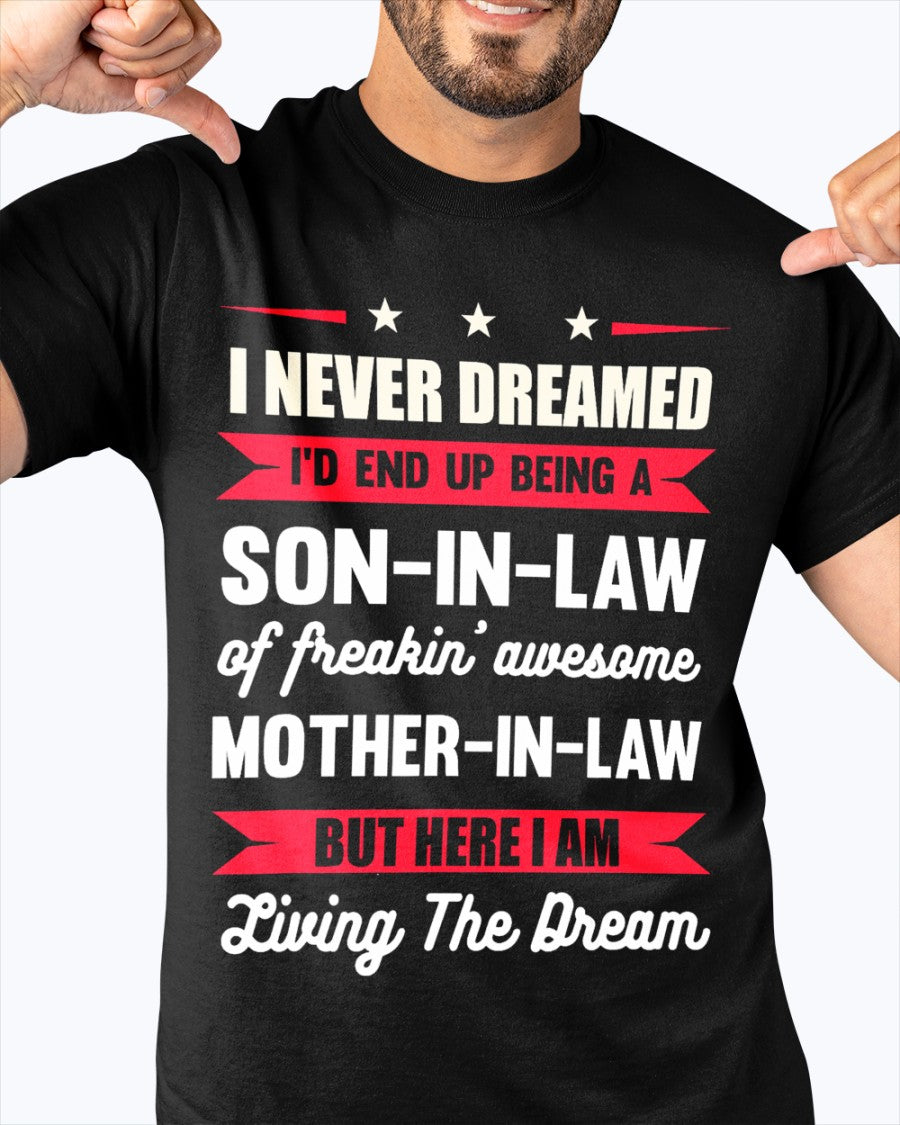 I Never Dreamed I'd End Up Being A Son In Law Awesome T-Shirt (SKU-SIL02)