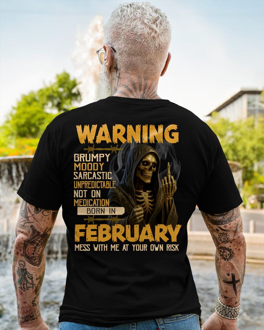 FEBRUARY - WARNING GRUMPY MOODY - BIRTHDAY T-SHIRT FOR MEN - NTTD02 (SKU26T-01-07-02)