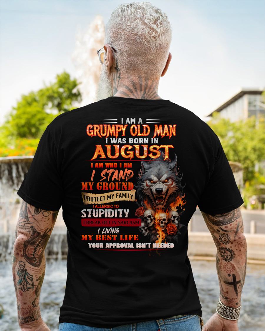 AUGUST - GRUMPY OLD MAN - BIRTHDAY T-SHIRT FOR MEN - NTTD08 (SKU26T-01132-08)