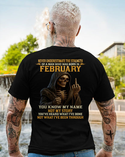 FEBRUARY - NEVER UNDERESTIMATE - BIRTHDAY T-SHIRT FOR MEN - NTTD02 (SKU26T-01-06-02)