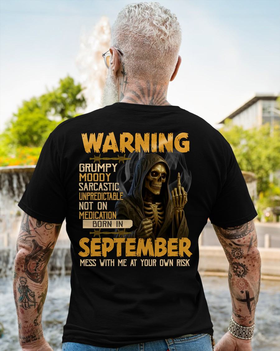 SEPTEMBER - WARNING GRUMPY MOODY - BIRTHDAY T-SHIRT FOR MEN - NTTD09 (SKU26T-01-07-09)