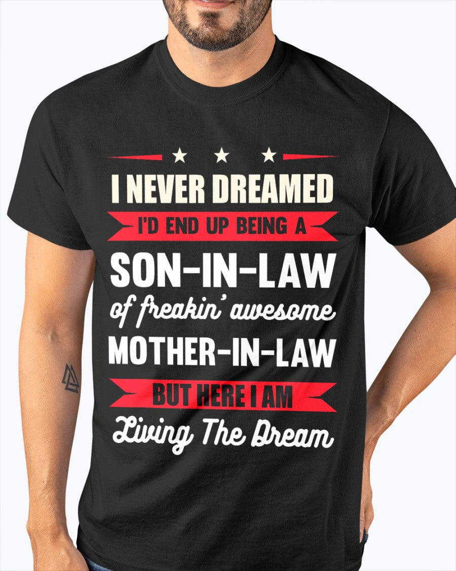 I Never Dreamed I'd End Up Being A Son In Law Awesome T-Shirt (SKU-SIL02)
