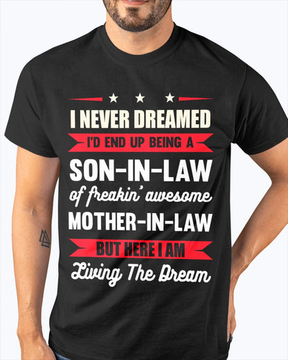I Never Dreamed I'd End Up Being A Son In Law Awesome T-Shirt (SKU-SIL02)