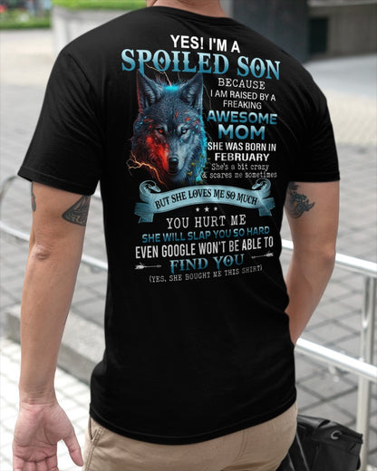 February - Spoiled Son - I'm raised by a freaking awesome mom (SKU26T-01-12-02)