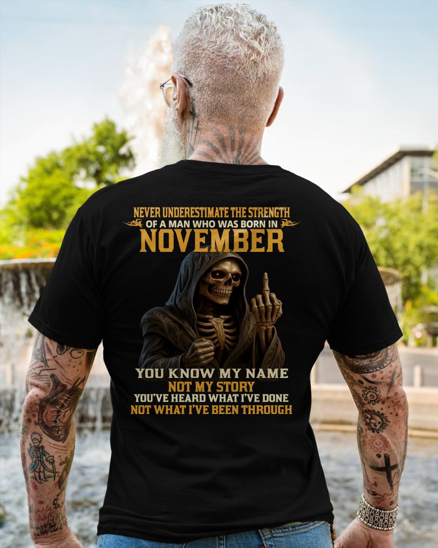 NOVEMBER - NEVER UNDERESTIMATE - BIRTHDAY T-SHIRT FOR MEN - NTTD11 (SKU26T-01-06-11)