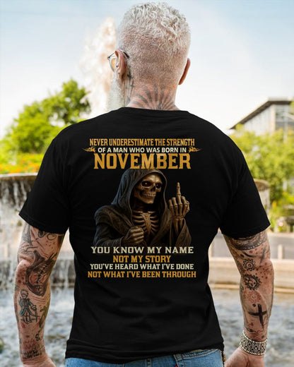 NOVEMBER - NEVER UNDERESTIMATE - BIRTHDAY T-SHIRT FOR MEN - NTTD11 (SKU26T-01-06-11)
