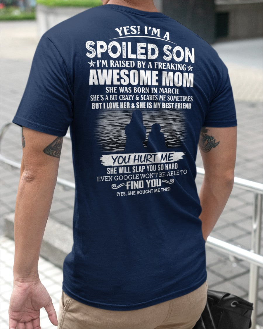 March - Yes! I’m a Spoiled Son Tee – Perfect Gift for son ( SKU10-128-03 )