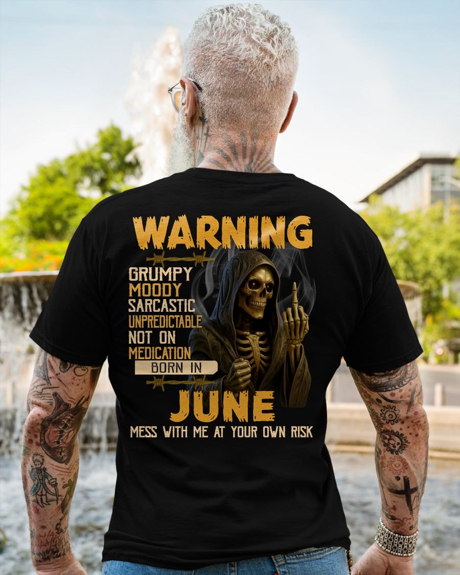 JUNE - WARNING GRUMPY MOODY - BIRTHDAY T-SHIRT FOR MEN - NTTD06 (SKU26T-01-07-06)