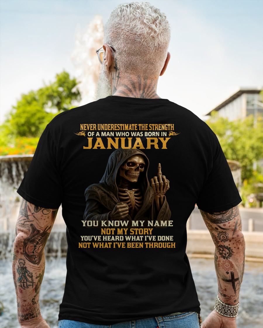 JANUARY - NEVER UNDERESTIMATE - BIRTHDAY T-SHIRT FOR MEN - NTTD01 (SKU26T-01-06-01)