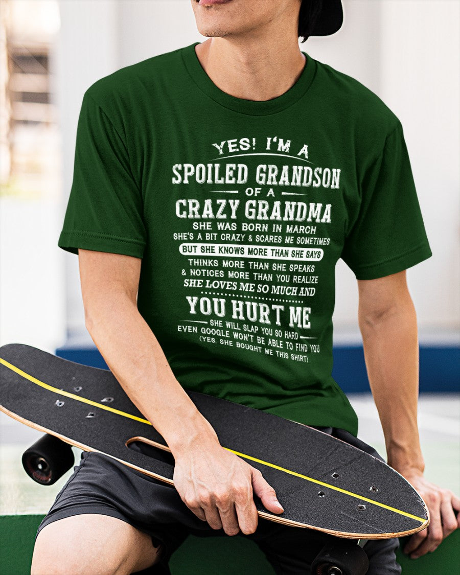 March - Yes! I'm A Spoiled Grandson Of A Crazy Grandma - Perfect gift for your Grandson (SKU2602-110-03)