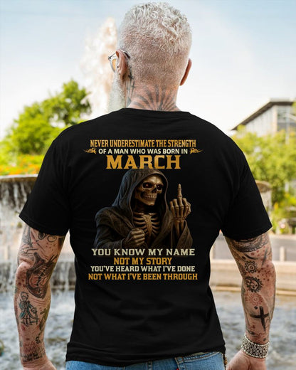 MARCH -  NEVER UNDERESTIMATE - BIRTHDAY T-SHIRT FOR MEN - NTTD03 (SKU26T-01-06-03)