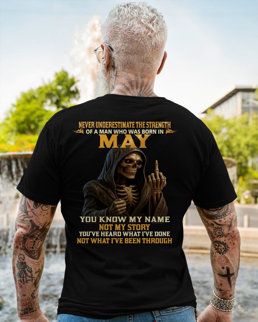 MAY - NEVER UNDERESTIMATE - BIRTHDAY T-SHIRT FOR MEN - NTTD05 (SKU26T-01-06-05)