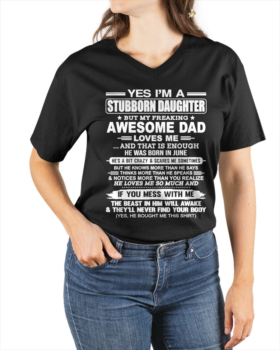 Yes I’m A Stubborn Daughter T-Shirt – Birthday Gift From June Dad / Man - tw0706 (SKU11-34-06)