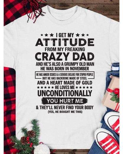 November - I Get Attitude From My Freaking Crazy Dad - Perfect gift for your daughter, son (SKU05-92-11)