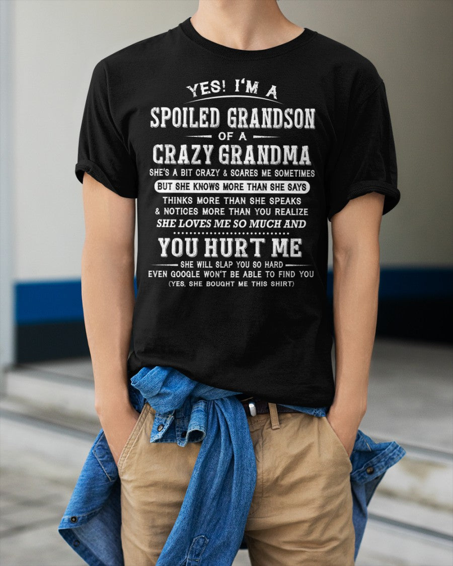 Yes! I'm A Spoiled Grandson Of A Crazy Grandma - Perfect gift for your Grandson (SKU2602-110-00)