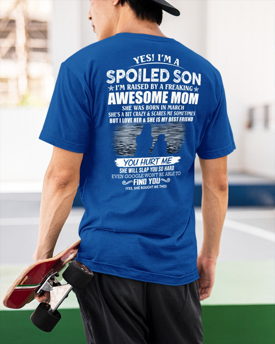 March - Yes! I’m a Spoiled Son Tee – Perfect Gift for son ( SKU10-128-03 )