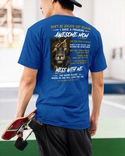 March - I HAVE FREAKING AWESOME MOM - PERFECT GIFT FOR YOUR SON (SKU2602-65-03)