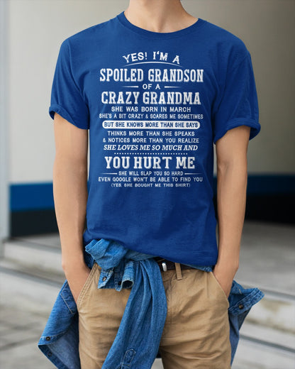 March - Yes! I'm A Spoiled Grandson Of A Crazy Grandma - Perfect gift for your Grandson (SKU2602-110-03)