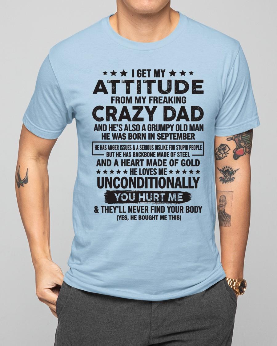 September - I Get Attitude From My Freaking Crazy Dad - Perfect gift for your daughter, son (SKU05-92-09)