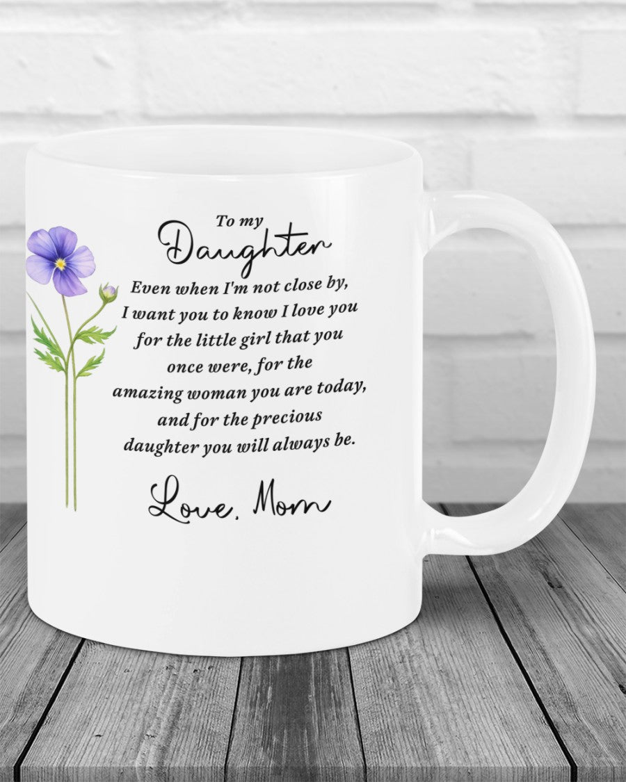 BEAUTIFUL MUG FOR DAUGHTER - GIFT FROM MOM TW07-00 (SKU2607-18)