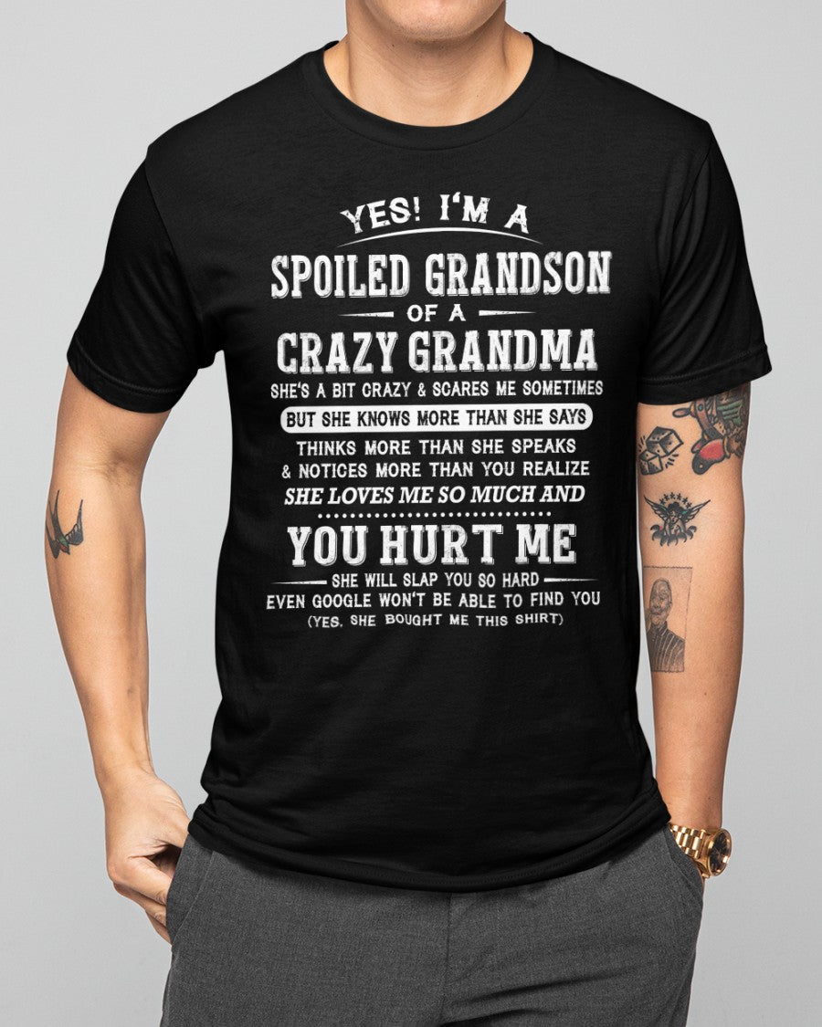 Yes! I'm A Spoiled Grandson Of A Crazy Grandma - Perfect gift for your Grandson (SKU2602-110-00)