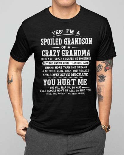 Yes! I'm A Spoiled Grandson Of A Crazy Grandma - Perfect gift for your Grandson (SKU2602-110-00)
