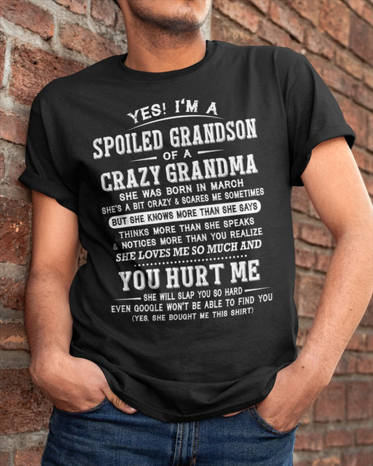 March - Yes! I'm A Spoiled Grandson Of A Crazy Grandma - Perfect gift for your Grandson (SKU2602-110-03)