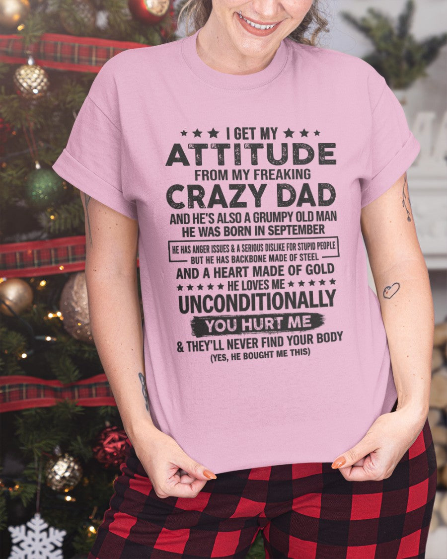 September - I Get Attitude From My Freaking Crazy Dad - Perfect gift for your daughter, son (SKU05-92-09)