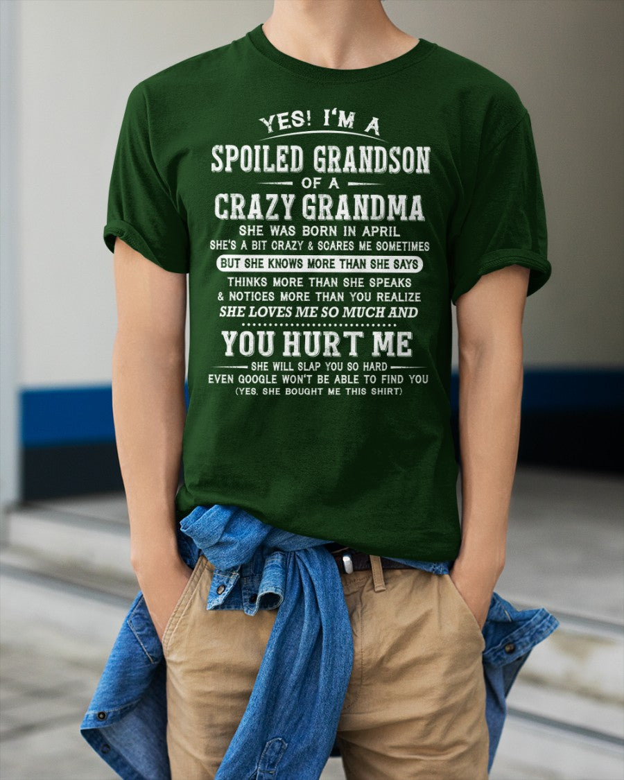 April - Yes! I'm A Spoiled Grandson Of A Crazy Grandma - Perfect gift for your Grandson (SKU2602-110-04)