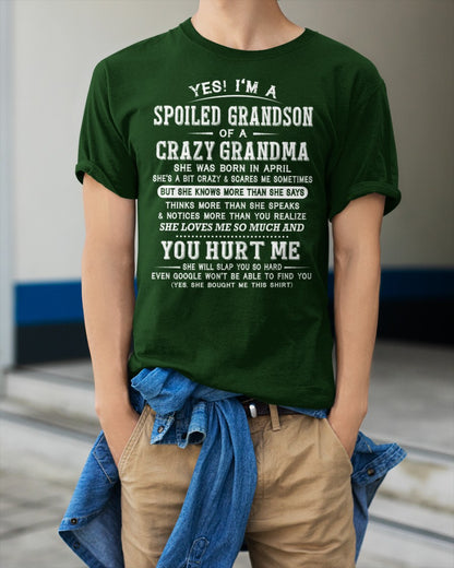 April - Yes! I'm A Spoiled Grandson Of A Crazy Grandma - Perfect gift for your Grandson (SKU2602-110-04)
