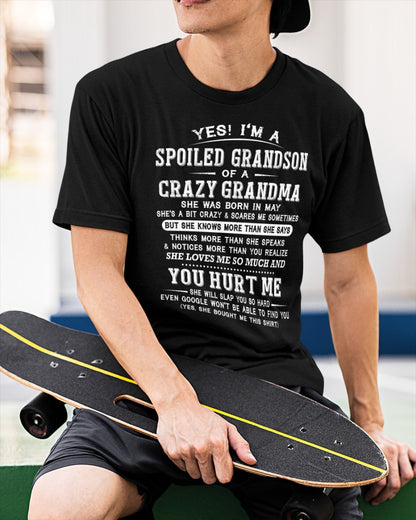 May - Yes! I'm A Spoiled Grandson Of A Crazy Grandma - Perfect gift for your Grandson (SKU2602-110-05)