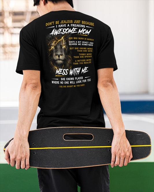 March - I HAVE FREAKING AWESOME MOM - PERFECT GIFT FOR YOUR SON (SKU2602-65-03)