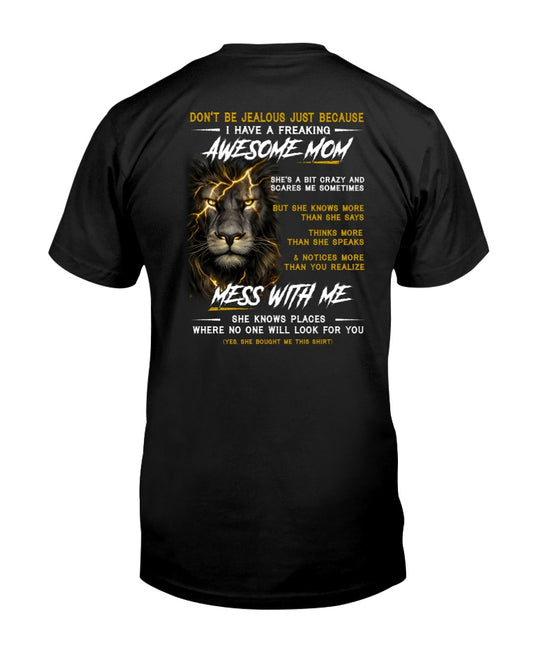 I HAVE FREAKING AWESOME MOM - PERFECT GIFT FOR YOUR SON (SKU2602-65-00)