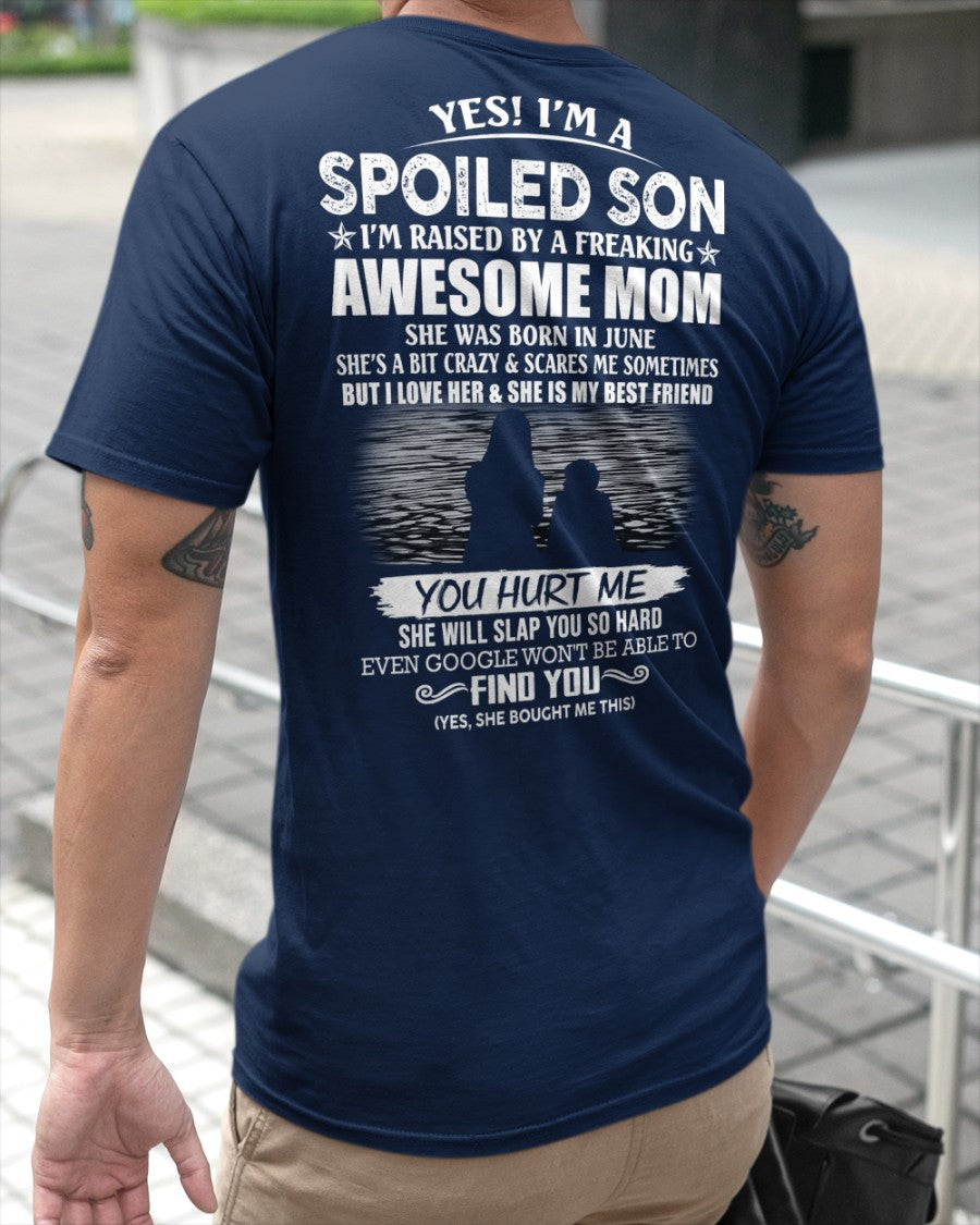 June - Yes! I’m a Spoiled Son Tee – Perfect Gift for son ( SKU10-128-06 )
