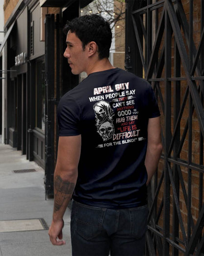APRIL - HUG THEM AND SAY... - BIRTHDAY T-SHIRT FOR MEN - NTTD04 (SKU12-253-04)