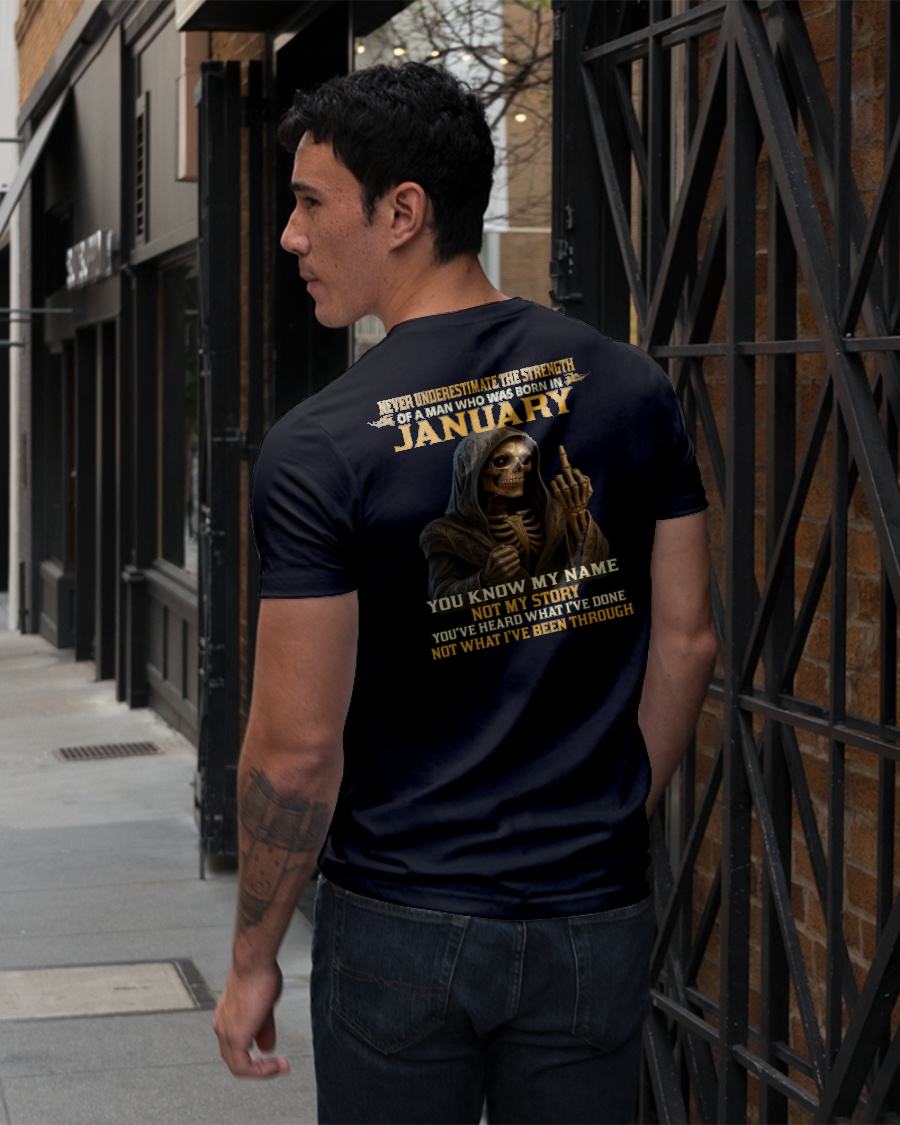 JANUARY - NEVER UNDERESTIMATE - BIRTHDAY T-SHIRT FOR MEN - NTTD01 (SKU26T-01-06-01)