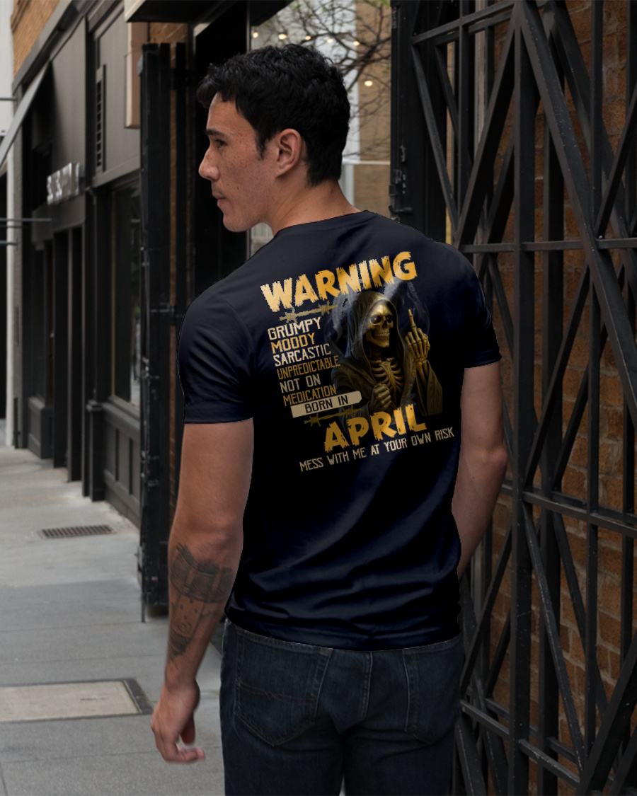 APRIL - WARNING GRUMPY MOODY - BIRTHDAY T-SHIRT FOR MEN - NTTD04 (SKU26T-01-07-04)