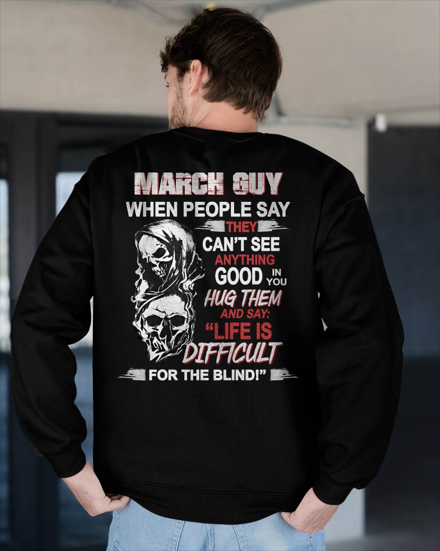 MARCH - HUG THEM AND SAY... - BIRTHDAY T-SHIRT FOR MEN - NTTD03 (SKU12-253-03)
